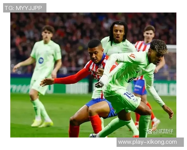 马竞进攻回暖展现实力但防守隐患仍需紧急修复 马竞进攻回暖展现实力但防守隐患仍需紧急修复