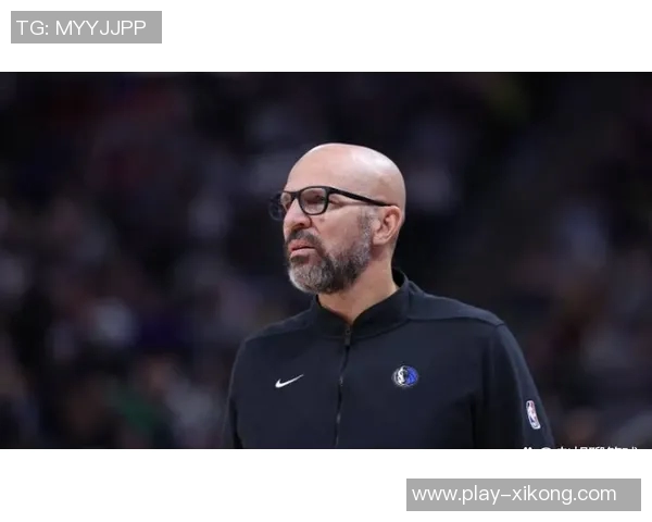 基德强调球队全力以赴防守展现竞争力达成所有要求 基德强调球队全力以赴防守展现竞争力达成所有要求